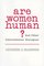 Are Women Human?: And Other International Dialogues