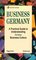 Business Germany: A Practical Guide to Understanding German Business Culture (Business)