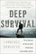 Deep Survival: Who Lives, Who Dies, and Why