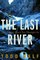 The Last River : The Tragic Race for Shangri-la