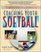 Coaching Youth Softball: A Baffled Parent's Guide