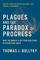 Plagues and the Paradox of Progress: Why the World Is Getting Healthier in Worrisome Ways (The MIT Press)