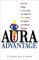 Aura Advantage: How the Colors in Your Aura Can Help You Attain What You Desire and Attract Success