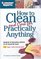 How to Clean and Care for Practically Anything (Consumer Reports)