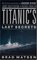 Titanic's Last Secrets (Large Print)
