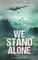 We Stand Alone: An Epic War Novel (The Airmen Series)