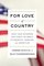 For Love of Country: What Our Veterans Can Teach Us About Citizenship, Heroism, and Sacrifice