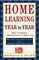 Home Learning Year by Year : How to Design a Homeschool Curriculum from Preschool Through High School