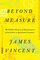 Beyond Measure: The Hidden History of Measurement from Cubits to Quantum Constants