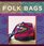 Folk Bags : 30 Knitting Patterns and Tales from Around the World (Folk Knitting series)
