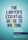 The Lawyer's Essential Guide to Writing: Proven Tools and Techniques