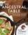 The Ancestral Table: Traditional Recipes for a Paleo Lifestyle