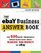 The eBay Business Answer Book: The 350 Most Frequently Asked Questions About Making Big Money on eBay