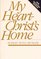 My Heart--Christ's Home