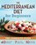 The Mediterranean Diet for Beginners: The Complete Guide - 40 Delicious Recipes, 7-Day Diet Meal Plan, and 10 Tips for Success