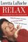 Relax - You May Only Have a Few Minutes Left : Using the power of humor to overcome stress in your life and work