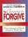 Choosing to Forgive Workbook : A 12-part comprehensive plan to overcome your struggle to forgive and find lasting healing