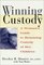 Winning Custody : A Woman's Guide to Retaining Custody of Her Children