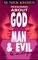 Reasoning About God, Man and Evil
