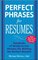 Perfect Phrases for Resumes (Perfect Phrases)