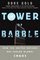 Tower of Babble : How the United Nations Has Fueled Global Chaos