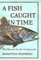 A Fish Out of Time : The Search for the Coelacanth