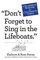 'Don't Forget to Sing in the Lifeboats': Uncommon Wisdom for Uncommon Times