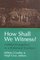How Shall We Witness?: Faithful Evangelism in a Reformed Tradition
