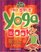 The Girls' Yoga Book: Stretch Your Body, Open Your Mind, and Have Fun! (Girl Zone)