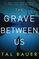 The Grave Between Us (Noah & Cole, Bk 2)