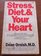 Stress, Diet and Your Heart: A Lifetime Program for Healing Your Heart Without Drugs