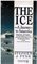 The Ice: A Journey to Antarctica (Cycle of Fire)