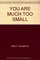 YOU ARE MUCH TOO SMALL (Bank Street Ready-To-Read)