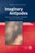 Imaginary Antipodes: Essays on Contemporary Australian Literature and Culture (Anglistische Forschungen)