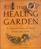 The Healing Garden: A Natural Haven for Body, Senses and Spirit