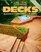 Decks: Planning, Designing, Building