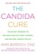 The Candida Cure: The 90-Day Program to Balance Your Gut, Beat Candida, and Restore Vibrant Health