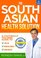 The South Asian Health Solution: A culturally tailored guide to lose fat, increase energy and avoid disease
