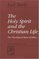 The Holy Spirit and the Christian Life: The Theological Basis of Ethics (Library of Theological Ethics)