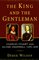 The King and the Gentleman: Charles Stuart and Oliver Cromwell, 1599-1649