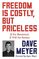 Freedom Is Costly, But Priceless: If Not Maintained, It Will Not Remain