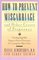 How to Prevent Miscarriage and Other Crisis of Pregnancy