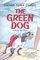 The Green Dog : A Mostly True Story