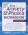 The Anxiety and Phobia Workbook