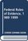 Evidence Rules,1998 1999: Federal Rules of Evidence and California Evidence Code