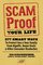 Scam-Proof Your Life: 377 Smart Ways to Protect You & Your Family from Ripoffs, Bogus Deals & Other Consumer Headaches (AARP)