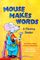 Mouse Makes Words: A Phonics Reader (Step into Reading, Step 1)