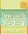 Low Carb 1-2-3 : 225 Simply Great 3-Ingredient Recipes