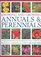 Knowing and Growing Annuals & Perennials: An Illustrated Encyclopedia and Complete Practical Gardening Guide