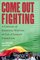 Come Out Fighting: A Century of Essential Writing on Gay  Lesbian Liberation